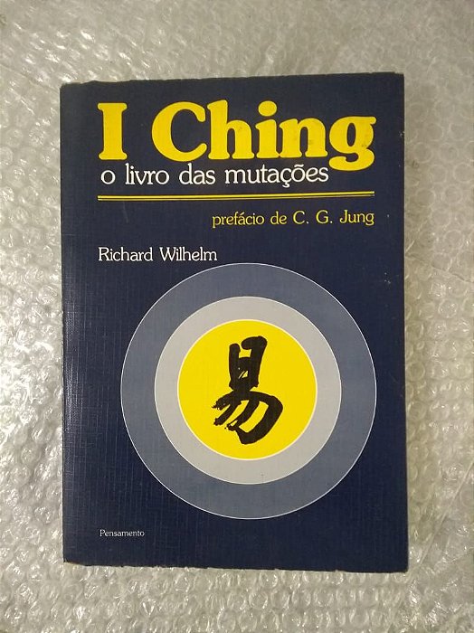 I Ching: O Livro das Mutações - Richard Wilhelm - Editora pensamento