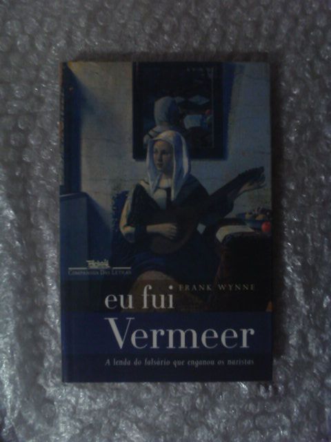 Eu Fui Vermeer - Frank Wynne