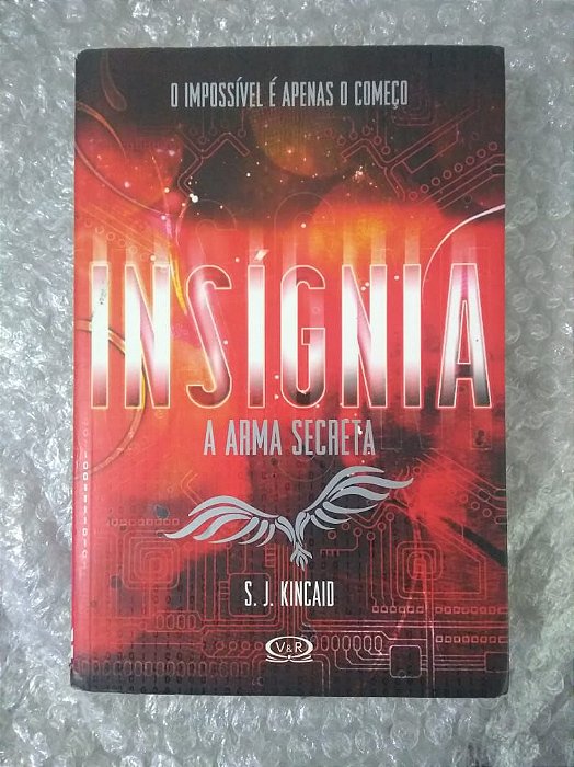 Insígnia: A Arma Secreta - S. J. Kincaid