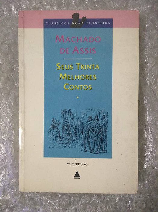 Seus Trinta Melhores Contos - Machado de Assis