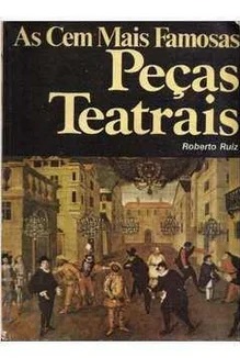 As Cem Mais Famosas Peças Teatrais - Roberto Ruiz (marcas)