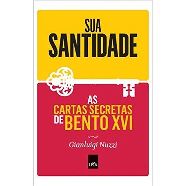 As cartas secretas de Bento XVi Sua Santidade - Gianluigi Nuzzi