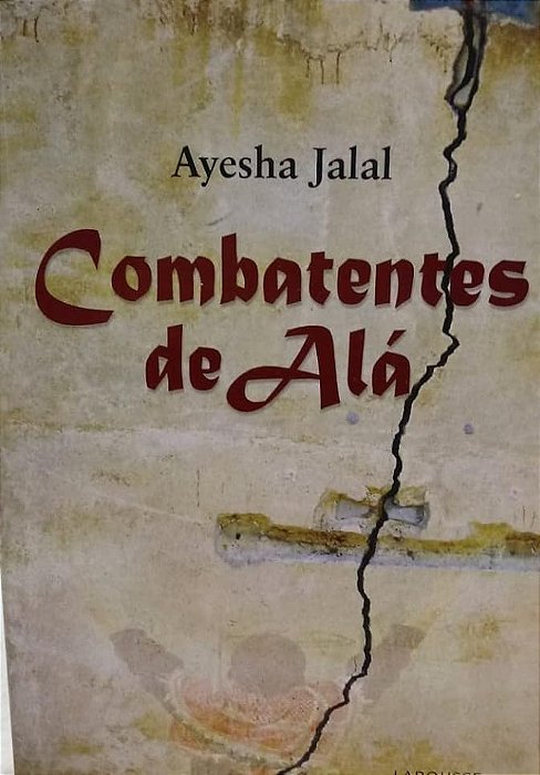 Combatentes De Ala - Ayesha Jalal