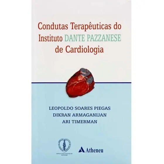 Condutas Terapêuticas do Instituto Dante Pazzanese de Cardiologia - Piegas - Atheneu