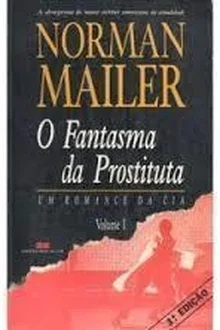 O Fantasma da Prostituta - Volume 1 -  Norman Mailer