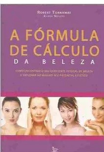 A Fórmula de Cálculo da Beleza - Robert Tornambe