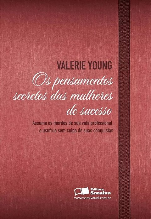 Os Pensamentos secretos das mulheres de sucesso - Valerie Young