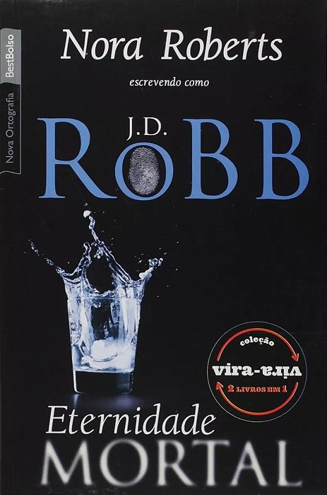 Eternidade mortal + êxtase mortal - Nora Roberts - Coleção Vira-vira