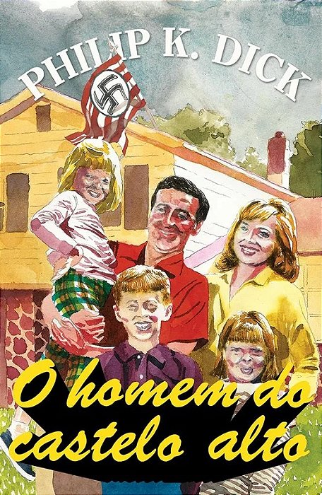 O Homem do Castelo Alto - Philip K. Dick