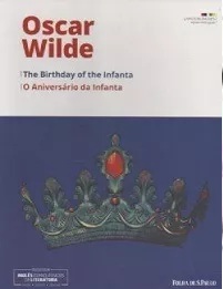 O aniversário da Infanta - The Birthday of the infanta - Oscar Wilde - Bilíngue