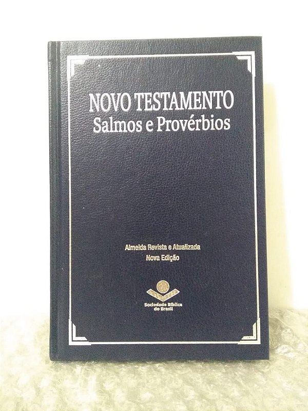 Novo Testamento: Salmos e Provérbios - João Ferreira de Almeida