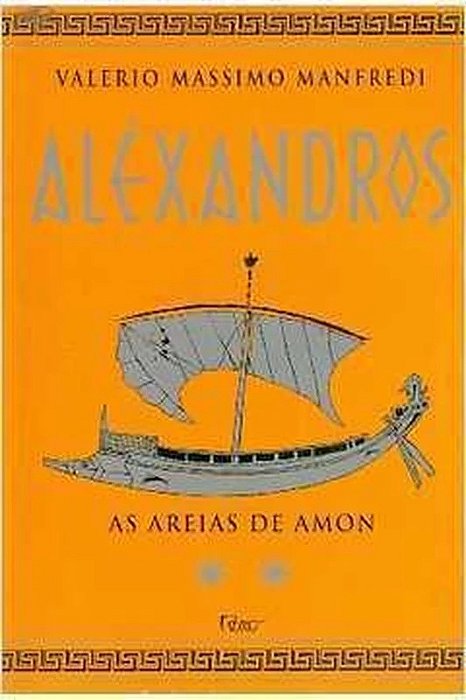 Alexándros - as Areias de Amon - Valerio Manfredi