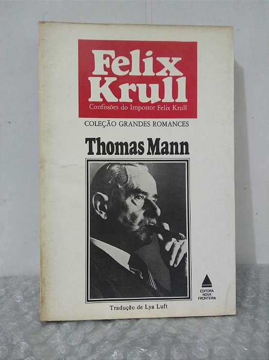 Confissões do Impostor Felix Krull - Thomas Mann
