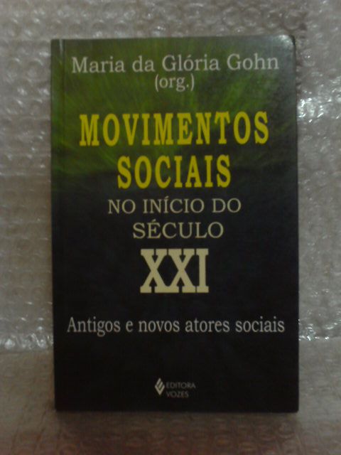 Movimentos Sociais no Início do Século XXI - Maria da Glória Gohn (org.)