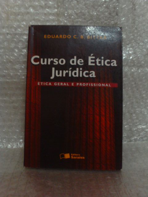 Curso de Ética Jurídica - Eduardo C. B. Bittar