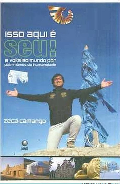 Isso Aqui é Seu! - Zeca Camargo