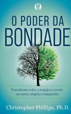 O Poder da bondade - Christopher Phillips