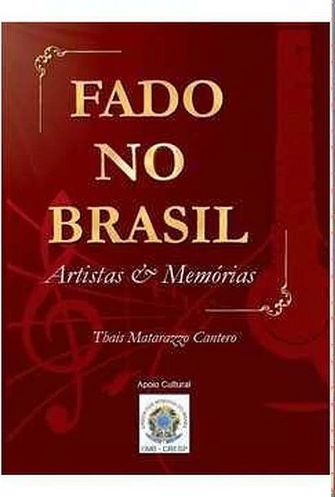 Fado no Brasil - Artistas e memórias - Thais Matarazzo Cantero