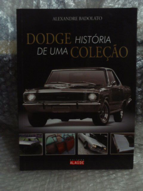Dodge: História de uma Coleção - Alexandre Badolato