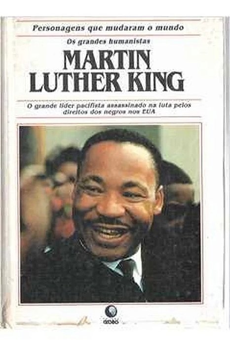 Os Grandes Humanistas Martin Luther King - Globo