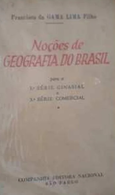 Noções de Geografia do Brasil - para a 3º Série Ginasial e 3º Série Comercial - Francisco da Gama Lima Filho