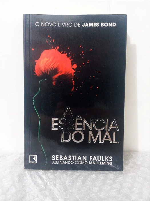 A Essência do Mal - Sebastian Faulks