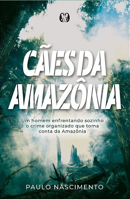 Cães da Amazônia - Paulo Nascimento