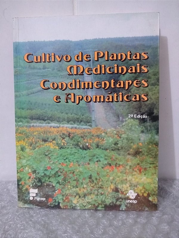 Cultivo de Plantas Medicinais Condimentares e Aromáticas - Cirino Corrêa Júnior