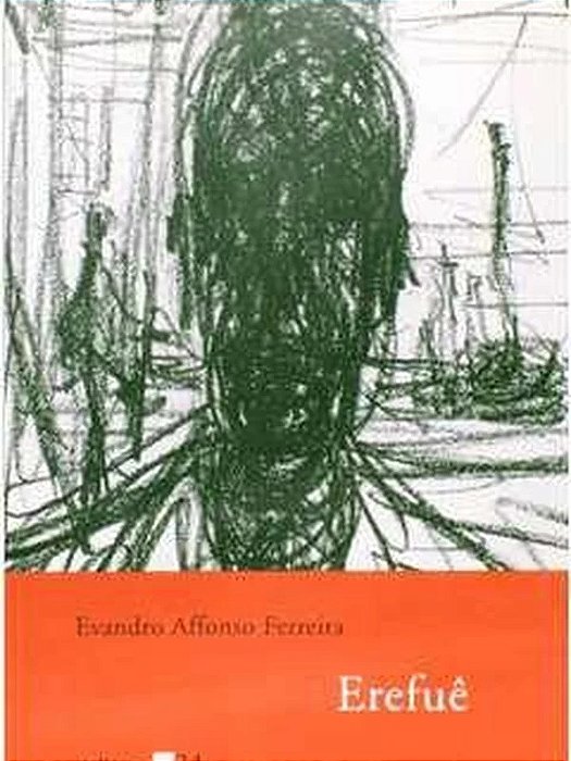 Erefuê - Evandro Affonso Ferreira - Ed. 34