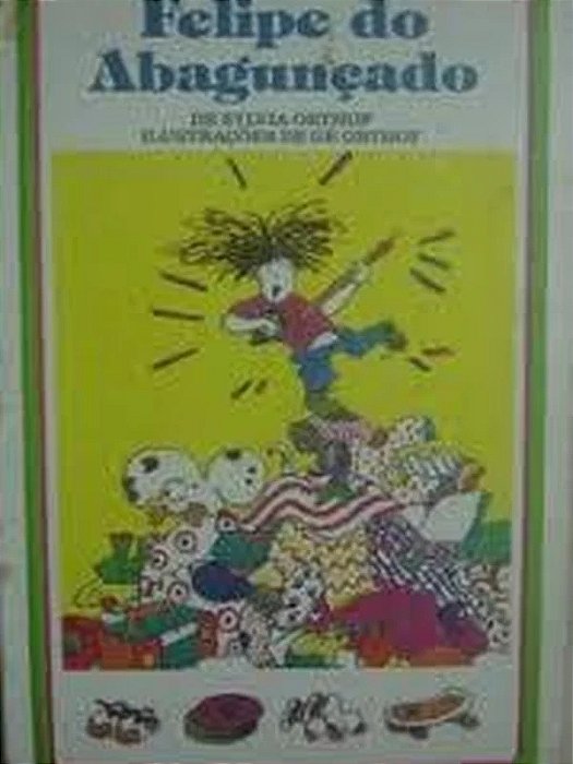 Felipe do Abagunçado - Sylvia Orthoff