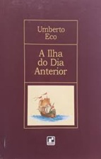 A Ilha do Dia Anterior - Umberto Eco