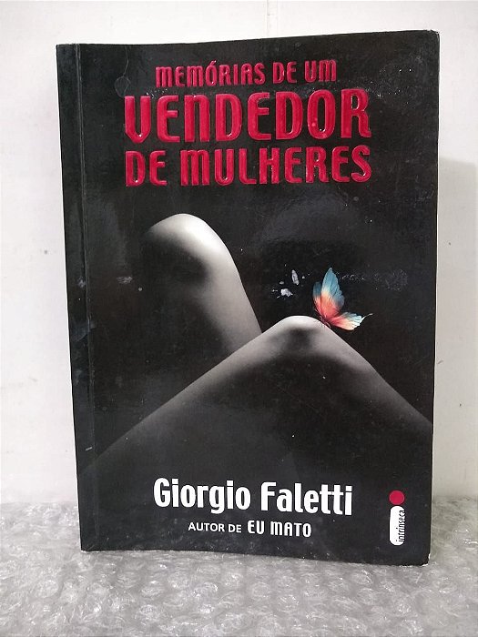 Memórias de um Vendedor de Mulheres - Giorgio Faletti