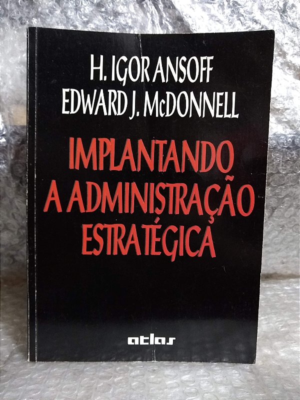 Implementando a Administração Estratégica - H. Igor Ansoff e Edward J. McDonnell