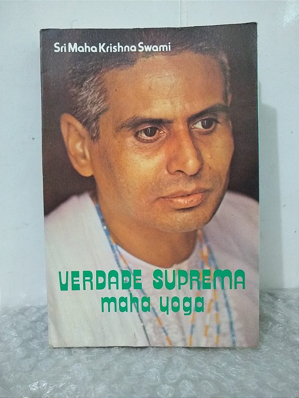 Verdade Suprema: Maha Yoga - Sri Maha Krishna Swami