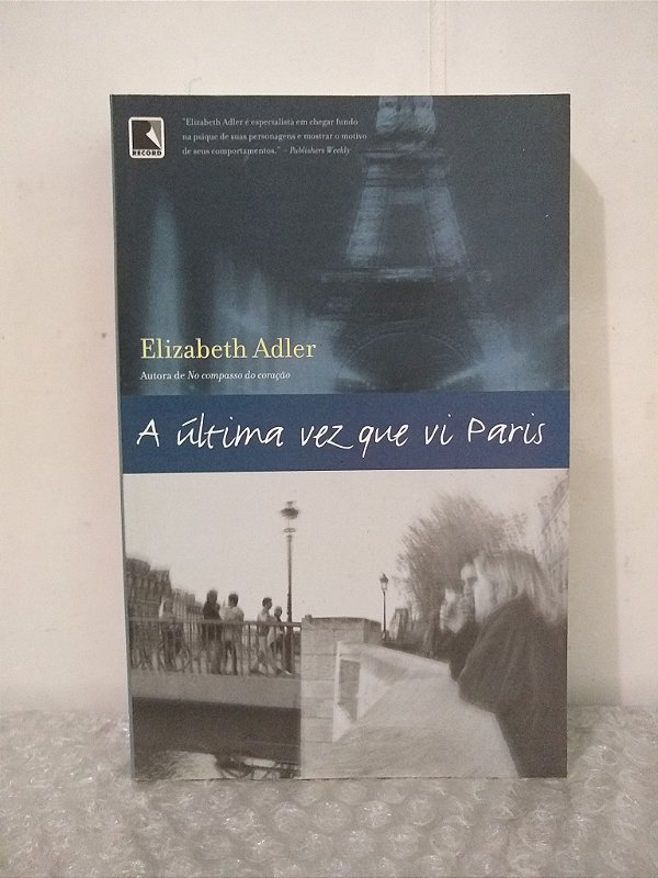 A Última Vez Que Vi Paris - Elizabeth Adler