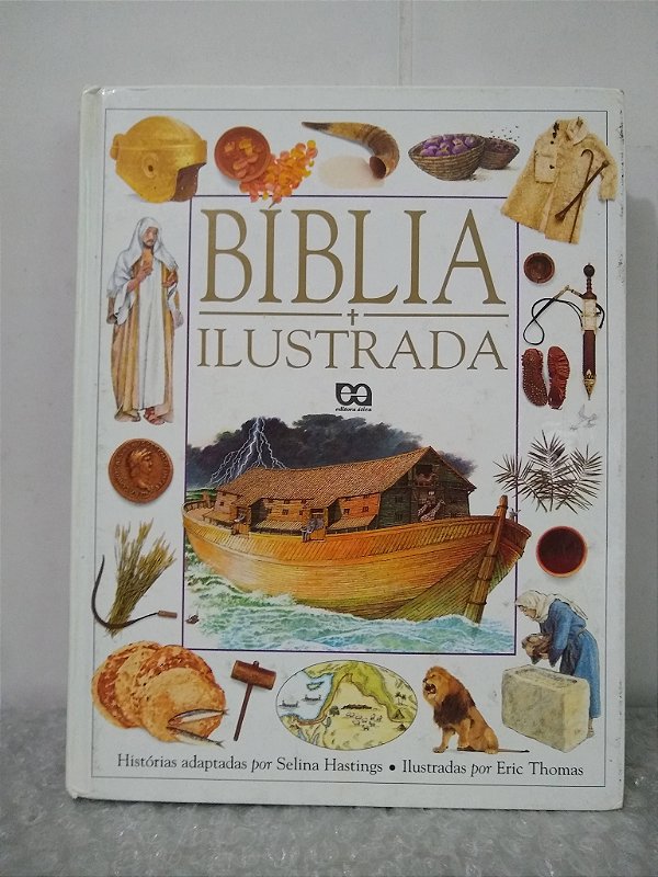 Bíblia Ilustrada - Selina Hastings e Eric Thomas