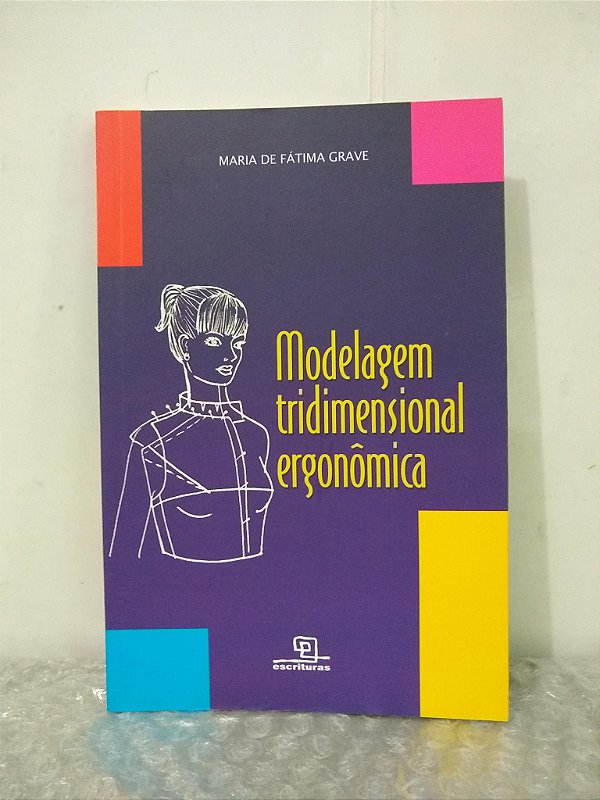 Modelagem Tridimensional Ergonômica - Maria de Fátima Grave