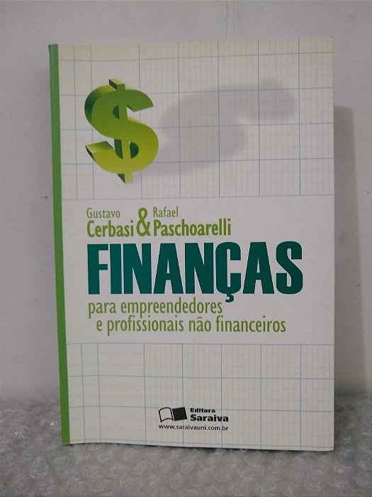 Finanças Para Empreendedores e Profissionais Não Financeiros - Gustavo Cerbasi e Rafael Paschoarelli