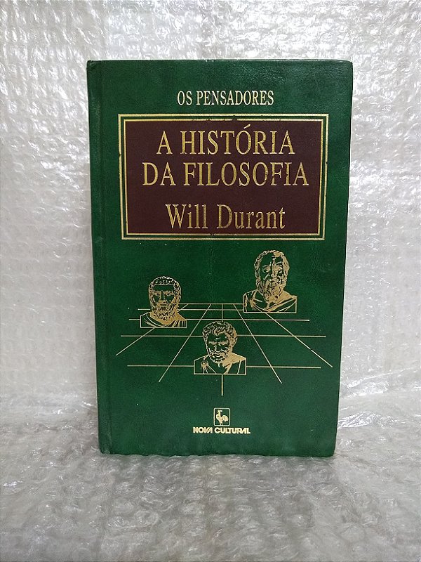 Os Pensadores: A História da Filosofia - Will Durant