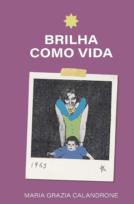 Brilha como vida - Maria Grazia Calamdrone