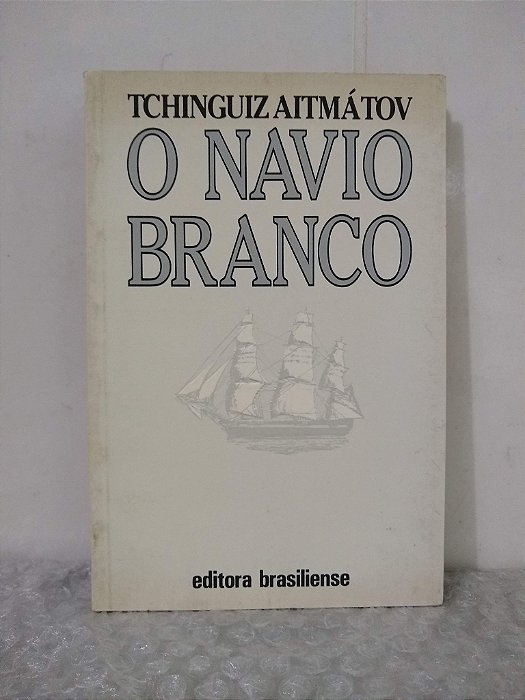 O Navio Branco - Tchinguiz Aitmátov