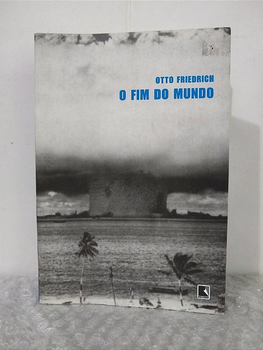 O Fim do Mundo - Otto Friedrich