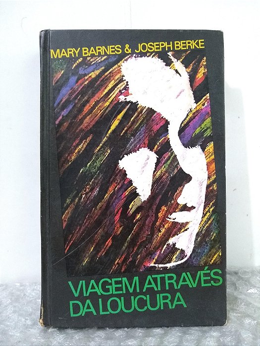 Viagem Através da Loucura - Mary Barnes & Joseph Berke