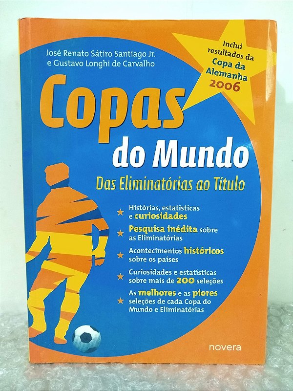 Copas do Mundo das Eliminatórias ao Título - José Renato Sátiro Santiago Jr. e Gustavo Longhi de Carvalho