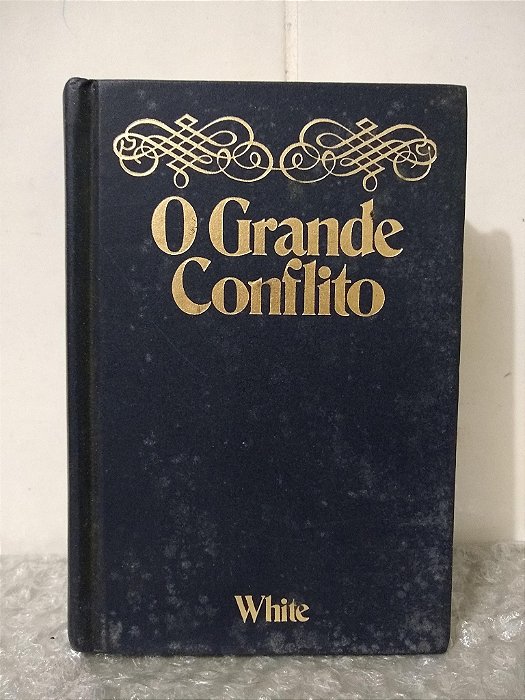 O Grande Conflito - Ellen G. White