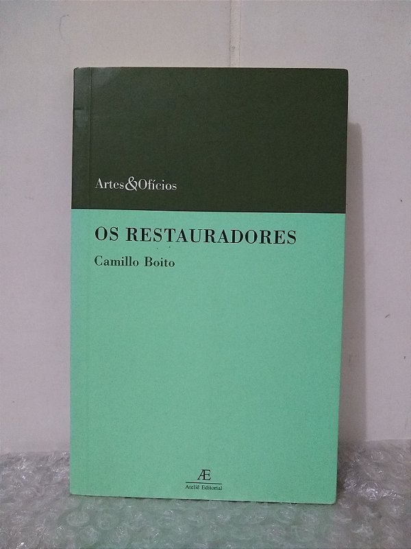 Os Restauradores - Camillo Boito