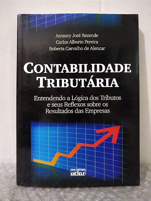Contabilidade Tributária - Amaury José Rezende e outros