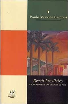 Brasil brasileiro - Paulo Mendes Campos