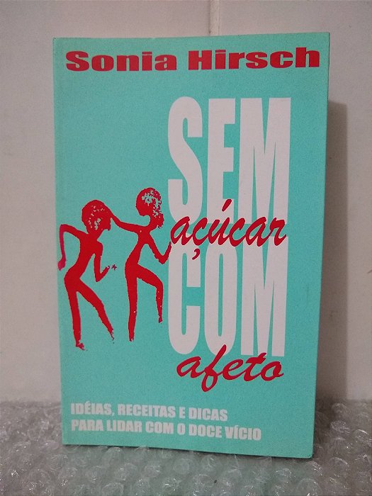 Sem Açúcar Com Afeto - Sonia Hirsch