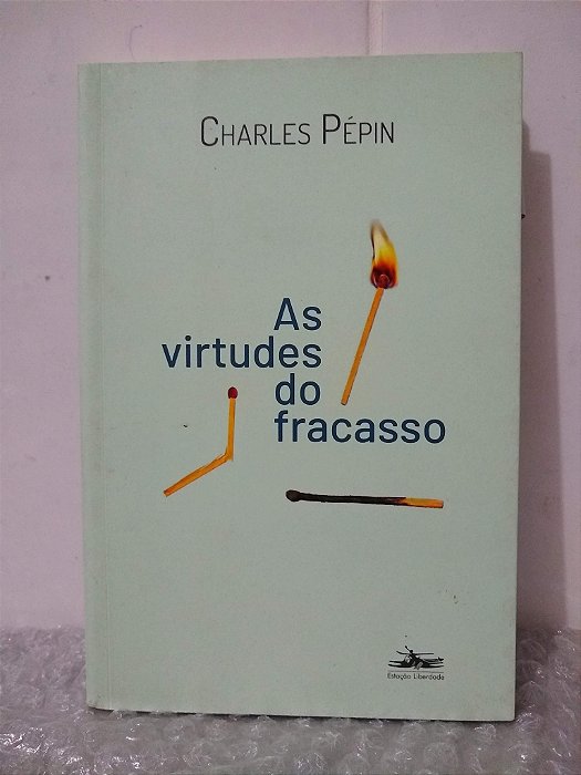 As Virtudes do Fracasso - Charles Pépin